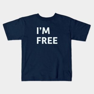 I'm Free Kids T-Shirt